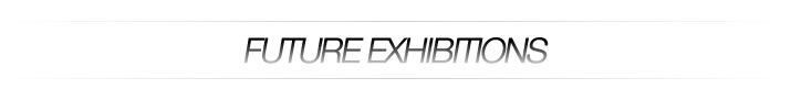 Future Exhibitions